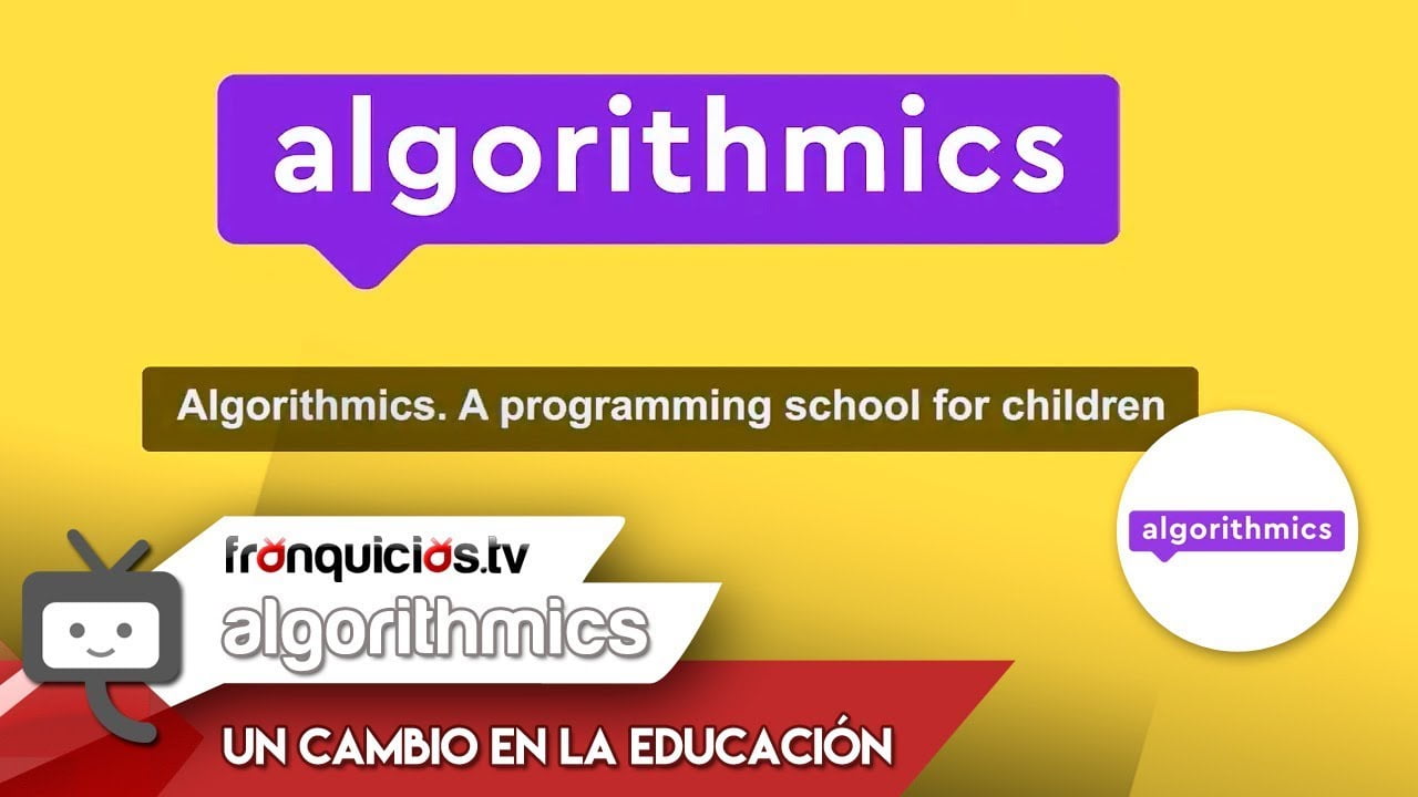 Iniciar un Negocio Rentable y Transformar la Educación Infantil a Través de Algorithmics: Escuelas de Programación para Niños con una Red Internacional de Franquicias